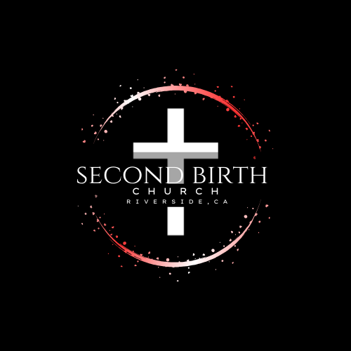 Second Birth Church Riverside, CA